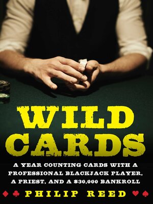 cover image of Wild Cards: a Year Counting Cards with a Professional Blackjack Player, a Priest, and a $30,000 Bankroll